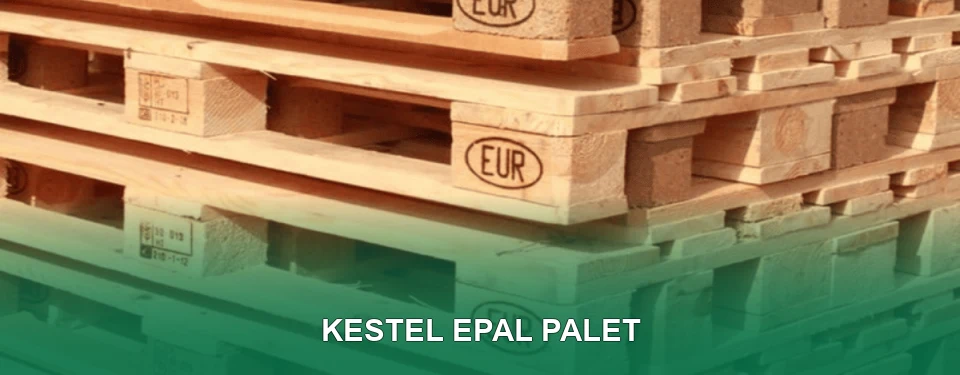 Kestel EPAL Palet Satışı