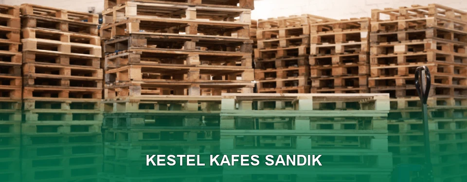 Kestel Kafes Sandık İmalatı